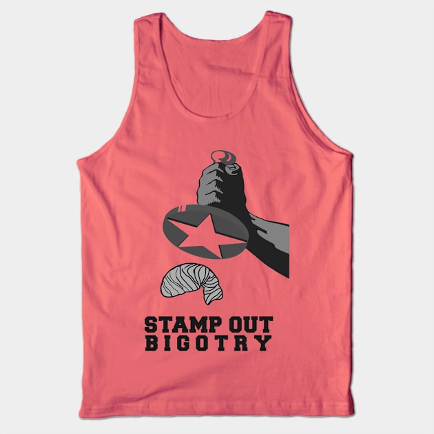 Stamp Out Bigotry - Resist Trump Tank Top by drunkparrotgraphics